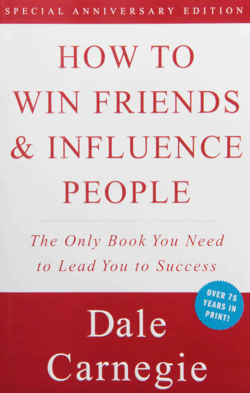 How to Win Friends & Influence People - Dale Carnegie