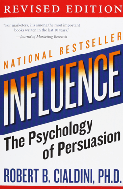 Influence: The Psychology of Persuasion - Robert B. Cialdini