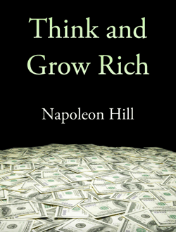 Think and Grow Rich - Napoleon Hill